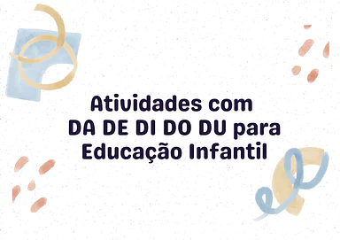 Atividades com DA DE DI DO DU para Educação Infantil Atividades com DA DE DI DO DU para Educação Infantil para 2º Ano, 1º Ano de Sílabas, Alfabetização - Material educacional