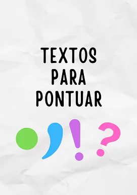 Textos para pontuar Textos para pontuar para 3º Ano, 2º Ano, 1º Ano de Língua Portuguesa, Sinais de pontuação - Material educacional