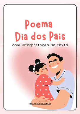 Poema Dia dos Pais com interpretação de texto Poema Dia dos Pais com interpretação de texto para 4º Ano, 3º Ano, 2º Ano de Datas Comemorativas, Língua Portuguesa, Dia d...