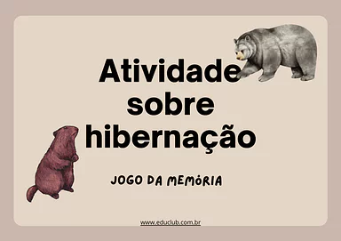 Atividade sobre hibernação dos animais Atividade sobre hibernação dos animais para 2º Ano, 1º Ano de Ciências, Seres Vivos - Material educacional