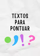 Textos para pontuar para 3º Ano, 2º Ano, 1º Ano de Língua Portuguesa, Sinais de pontuação - Material educacional