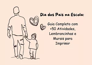 Atividade Dia dos Pais Educação Infantil: +50 Ideias para Imprimir, Lembrancinhas e Murais