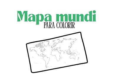 Mapa-múndi para colorir Mapa-múndi para colorir para 5º Ano, 4º Ano, 3º Ano, 2º Ano, 1º Ano de Geografia, Planeta Terra - Material educacional