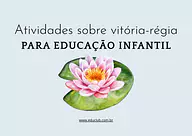 Atividade da Vitória-Régia para Educação Infantil para Creche, 2º Ano, 1º Ano, Pré-Escola de Datas Comemorativas, Desenhos...