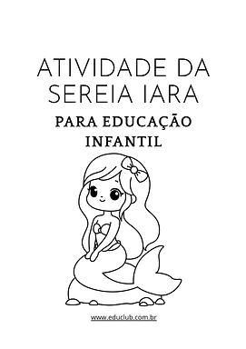 Atividade da Sereia Iara para Educação Infantil Atividade da Sereia Iara para Educação Infantil para Creche, Pré-Escola de Datas Comemorativas, Dia do Folclore - Material...