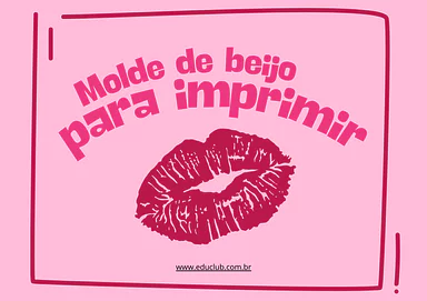 Molde de beijo para imprimir para Creche, 5º Ano, 4º Ano, 3º Ano, 2º Ano, 1º Ano, Pré-Escola de Recursos Educativos, Desen...