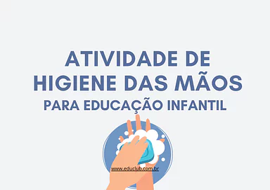 Atividade de higiene das mãos para Educação Infantil Atividade de higiene das mãos para Educação Infantil para Creche, Pré-Escola de Ciências, Higiene pessoal - Material educa...