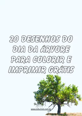 20 desenhos do Dia da Árvore para colorir e imprimir grátis para Creche, 3º Ano, 2º Ano, 1º Ano, Pré-Escola de Datas Comem...