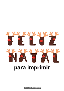 Feliz Natal para imprimir Feliz Natal para imprimir para Creche, 5º Ano, 4º Ano, 3º Ano, 2º Ano, 1º Ano, Pré-Escola de Datas Comemorativas, Recursos...
