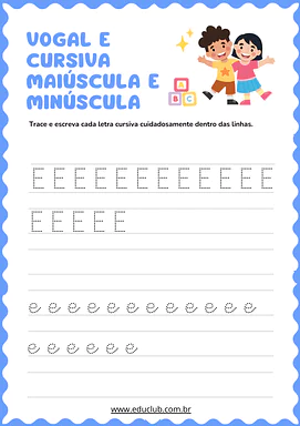 Atividade letra E cursiva maiúscula e minúscula para 1º Ano, Pré-Escola de Língua Portuguesa, Vogais, Alfabeto, Alfabetiza...