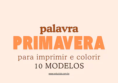 Palavra primavera para imprimir e colorir para Creche, Pré-Escola, 1º Ano, 2º Ano, 3º Ano, 4º Ano, 5º Ano de Ciências, Est...