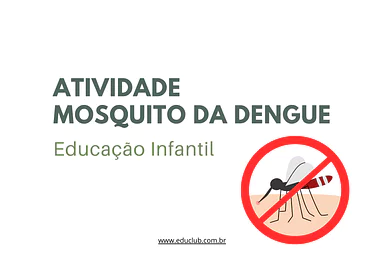 Atividade mosquito da dengue educação infantil Atividade mosquito da dengue educação infantil para Pré-Escola de Ciências - Material educacional