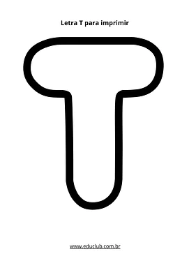 Letra T para imprimir para Creche, Pré-Escola, 1º Ano, 2º Ano, 3º Ano, 4º Ano, 5º Ano de Língua Portuguesa, Alfabeto - Mat...