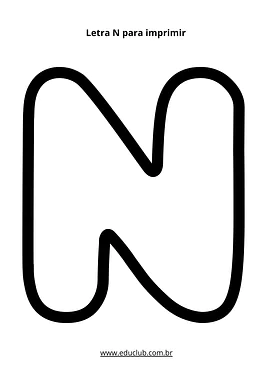 Letra N para imprimir para Creche, Pré-Escola, 1º Ano, 2º Ano, 3º Ano, 4º Ano, 5º Ano de Língua Portuguesa, Alfabeto - Mat...