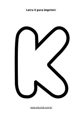 Letra K para imprimir para Creche, Pré-Escola, 1º Ano, 2º Ano, 3º Ano, 4º Ano, 5º Ano de Língua Portuguesa, Alfabeto - Mat...