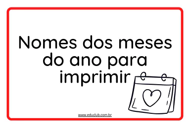 Cartazes dos meses do ano para sala de aula para Educação Infantil, 1º Ano, 2º Ano de Datas Comemorativas, Calendário - Ma...