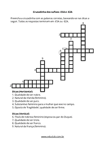 Cruzadinha dos sufixos -ESA e -EZA Preencha a cruzadinha com as palavras corretas, baseando-se nas dicas a seguir. Todas as respostas terminam em -ESA ou -EZA.