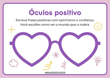Óculos positivo: trabalhando a confiança e o otimismo para Educação Infantil, 1º Ano, 2º Ano, 3º Ano, 4º Ano, 5º Ano de Ed...