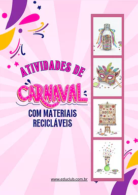 Atividades de carnaval com materiais recicláveis para Educação Infantil, 1º Ano, 2º Ano, 3º Ano, 4º Ano, 5º Ano de Datas C...