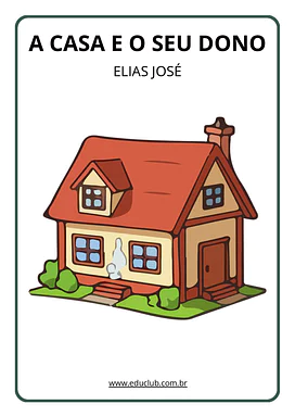 A casa e seu dono de Elias José para imprimir grátis para Educação Infantil, 1º Ano, 2º Ano de Português, História Infanti...