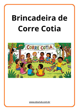 Brincadeira Corre Cotia para Educação Infantil para Educação Infantil, 1º Ano, 2º Ano, 3º Ano, 4º Ano, 5º Ano de Brincadei...