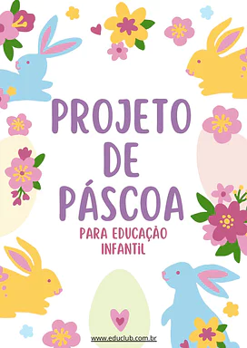 Projeto de Páscoa para Educação Infantil para Educação Infantil de Matemática, Datas Comemorativas, Português, Educação Em...